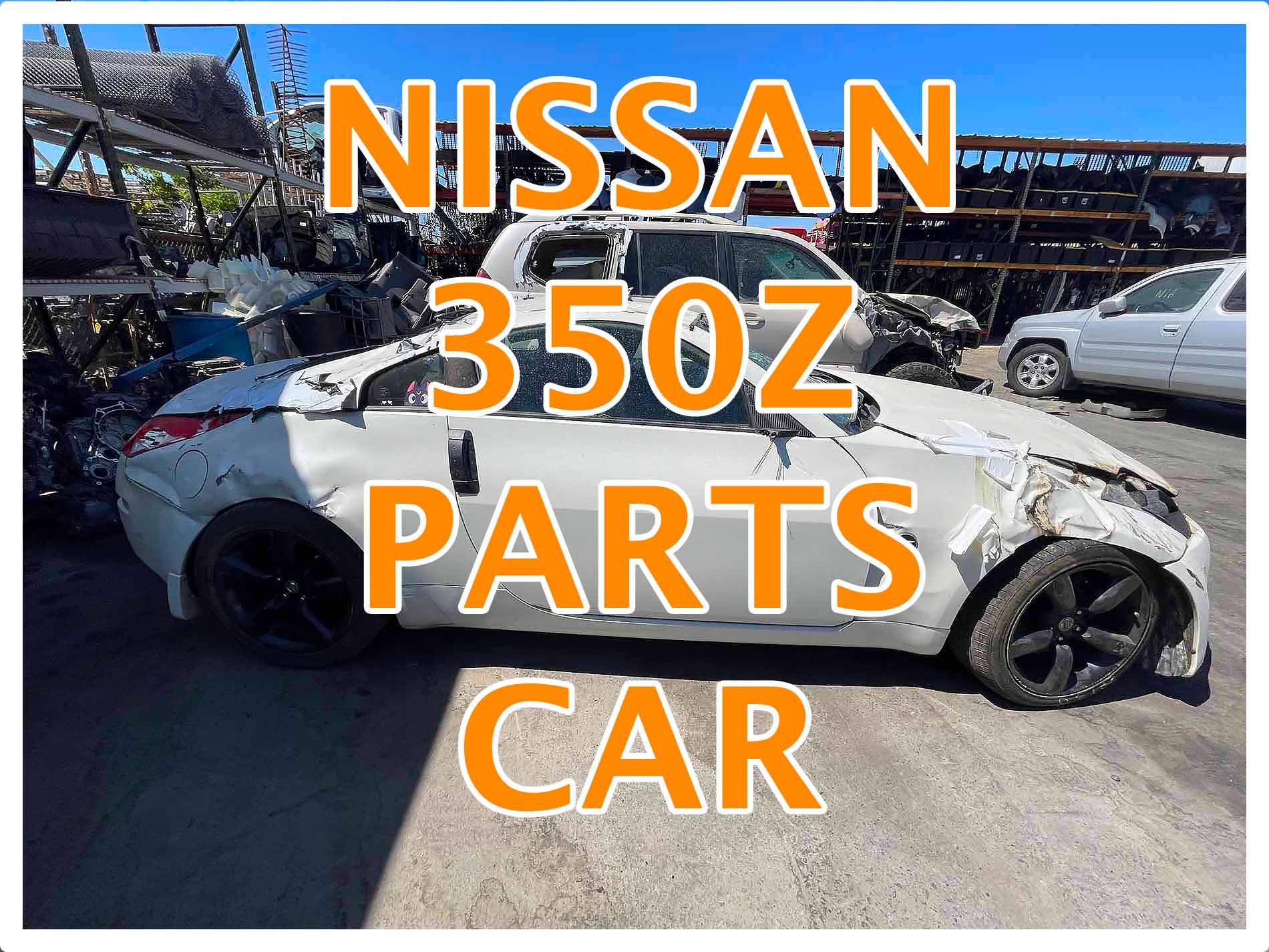 Used Nissan 350z Parts Car - Parting Out Oem - Extreme Auto Parts